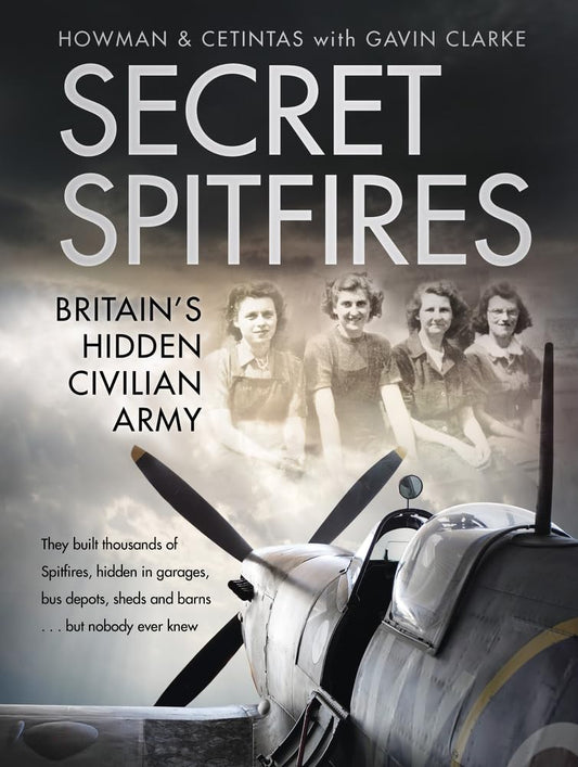 Secret Spitfires: Britain's Hidden Civilian Army (shelf worn) by Howman Cetintas with Gavin Clarke