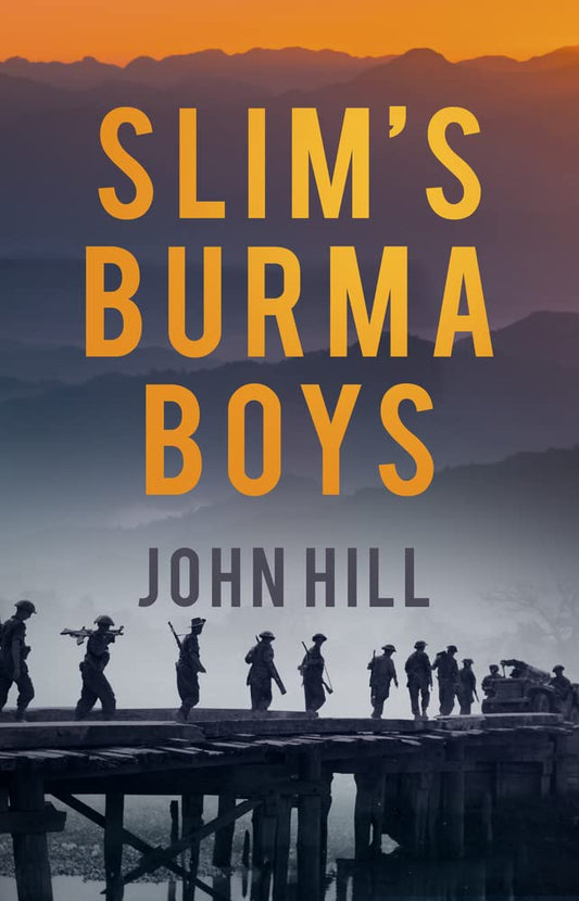 Slim's Burma Boys by Hill, John