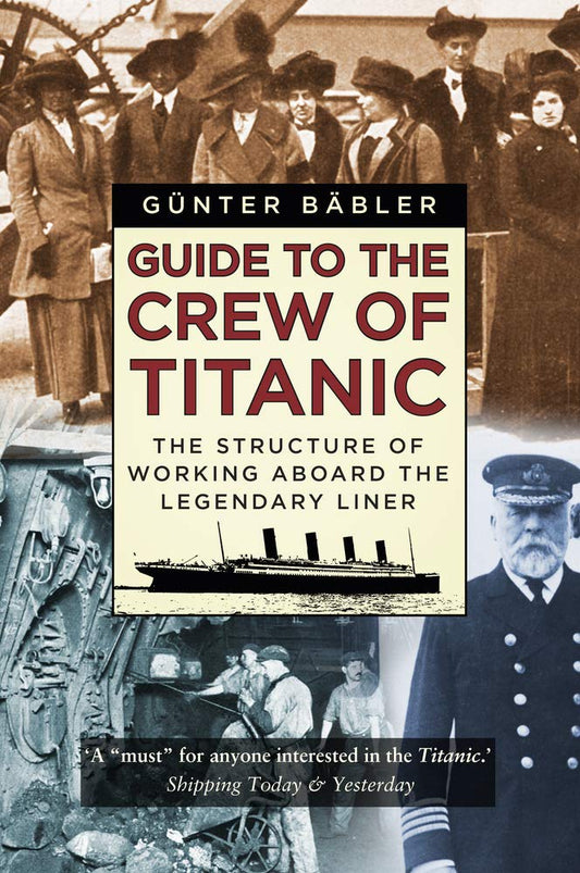 Guide to the Crew of Titanic by Babler