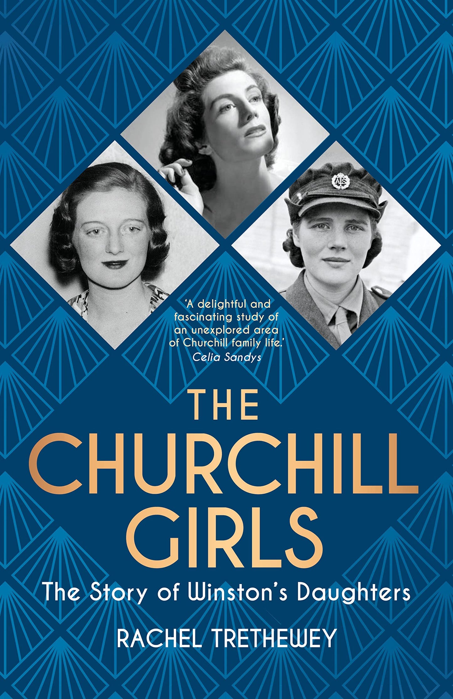 Churchill Girls: The Story of Winston's Daughters by Rachel Trethewey