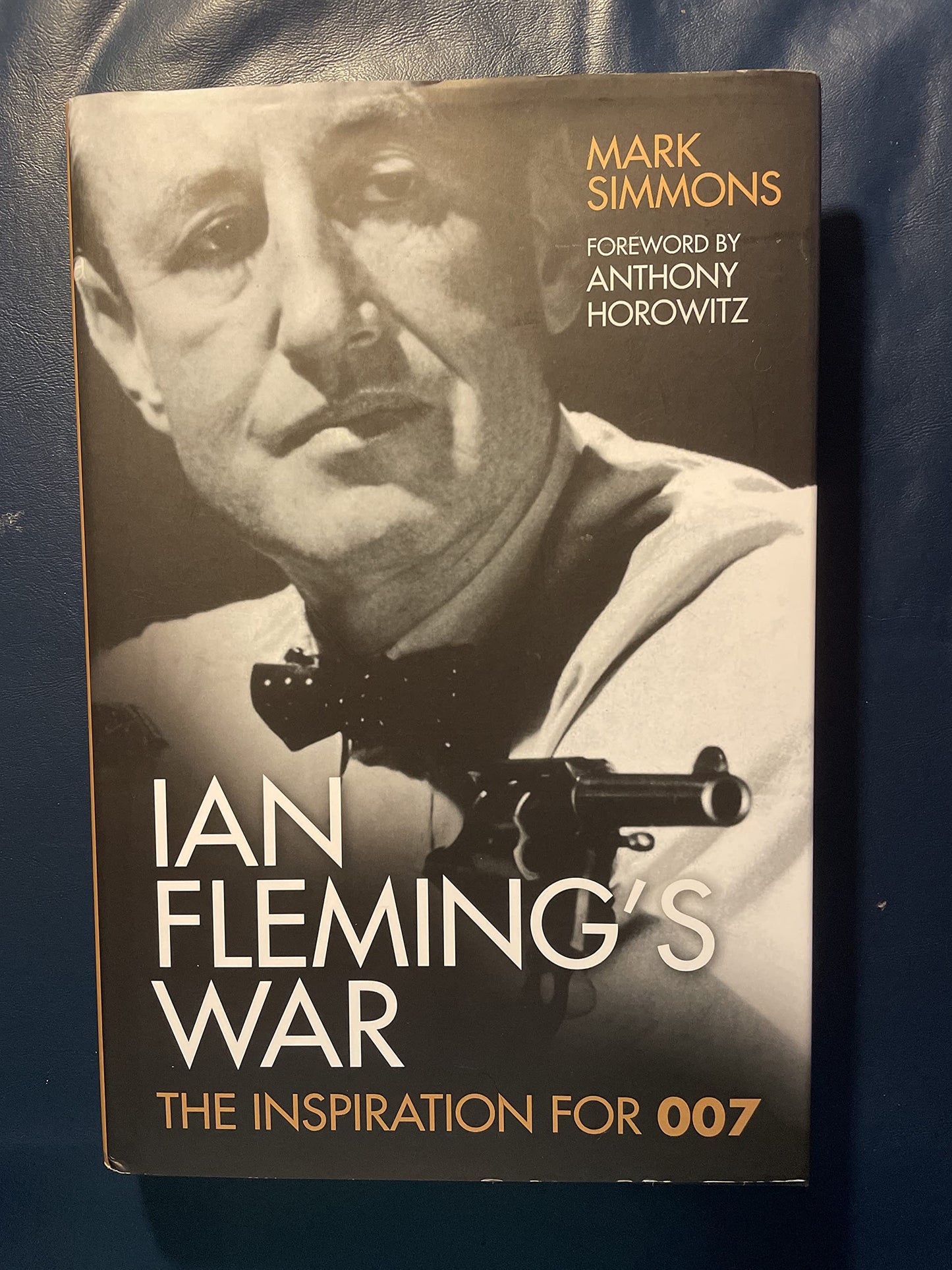 Ian Fleming's War: The Inspiration for 007 by Mark Simmons