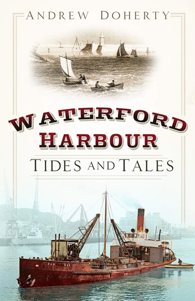 Waterford Harbour: Tides and Tales by Doherty, Andrew