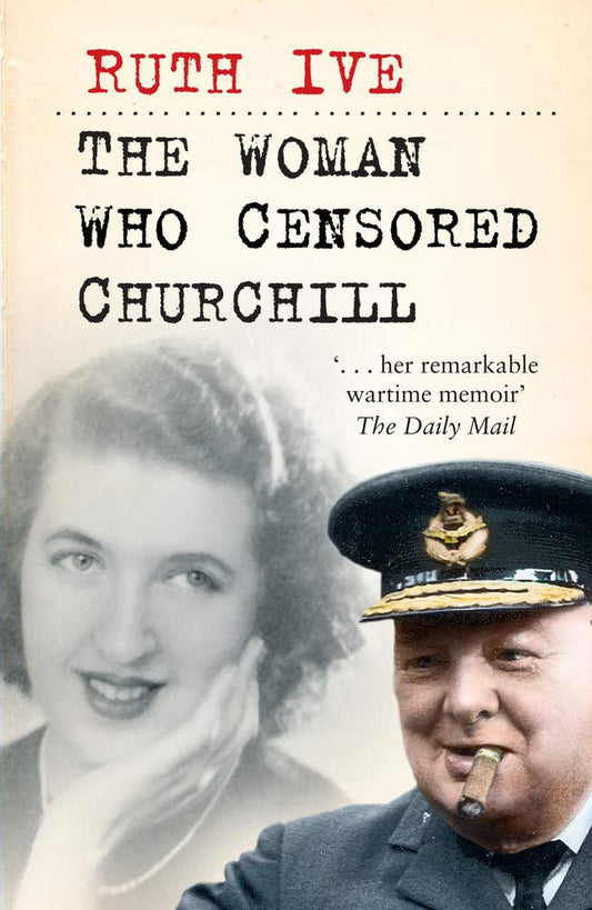 Woman Who Censored Churchill by Ruth Ive