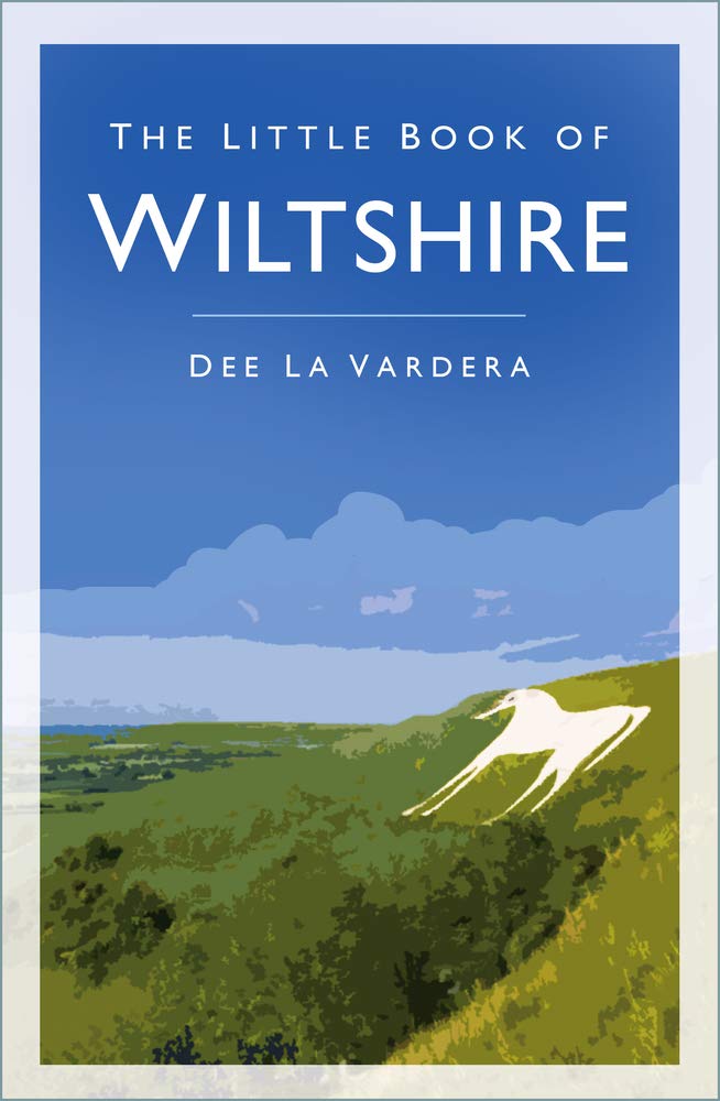 Little Book of Wiltshire by Dee La Vadera