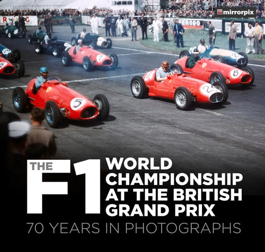 F1 World Championship At The British Grand Prix: 70 Years In Photographs by Mirrorpix