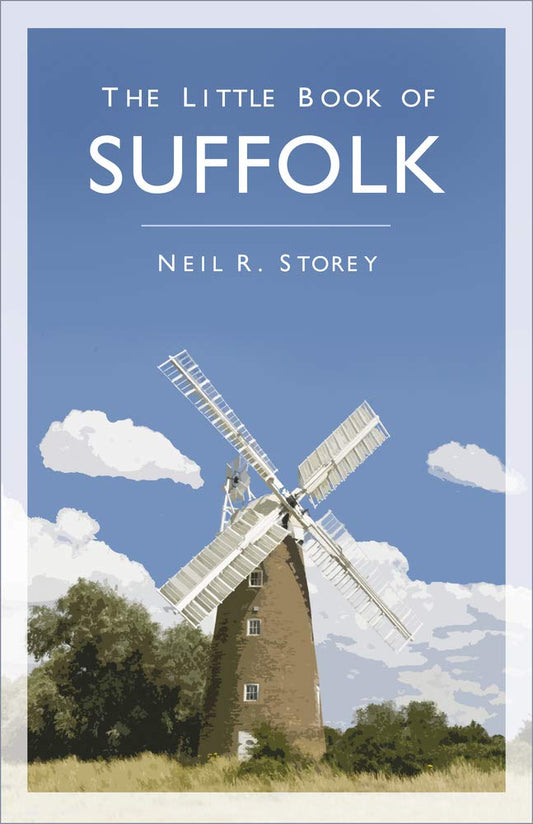 Little Book of Suffolk by Neil R. Storey