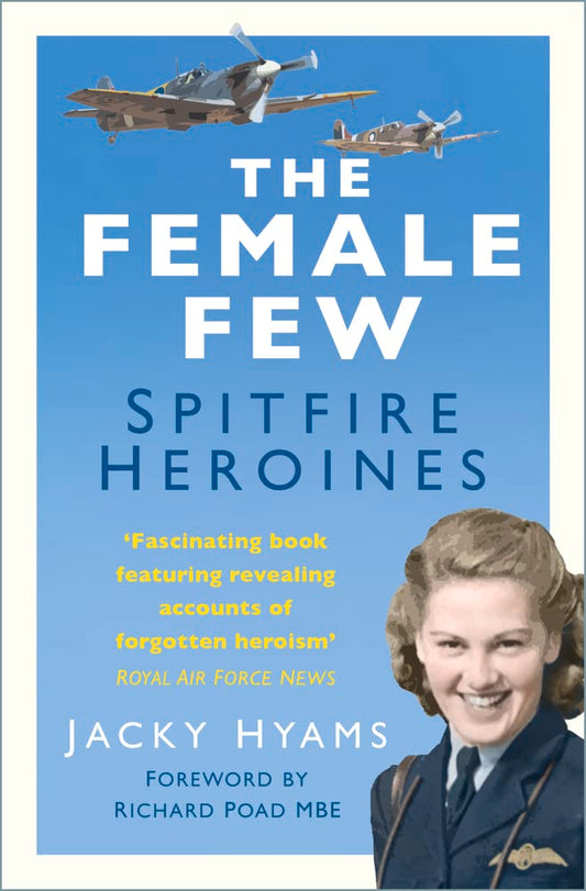 Female Few: Spitfire Heroines von Hyams, Jacky