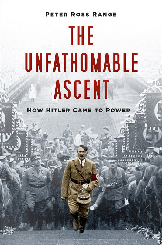 OFFER: The Unfathomable Ascent: How Hitler Came To Power (EX-DISPLAY. NOT MINT) by Peter Ross Range