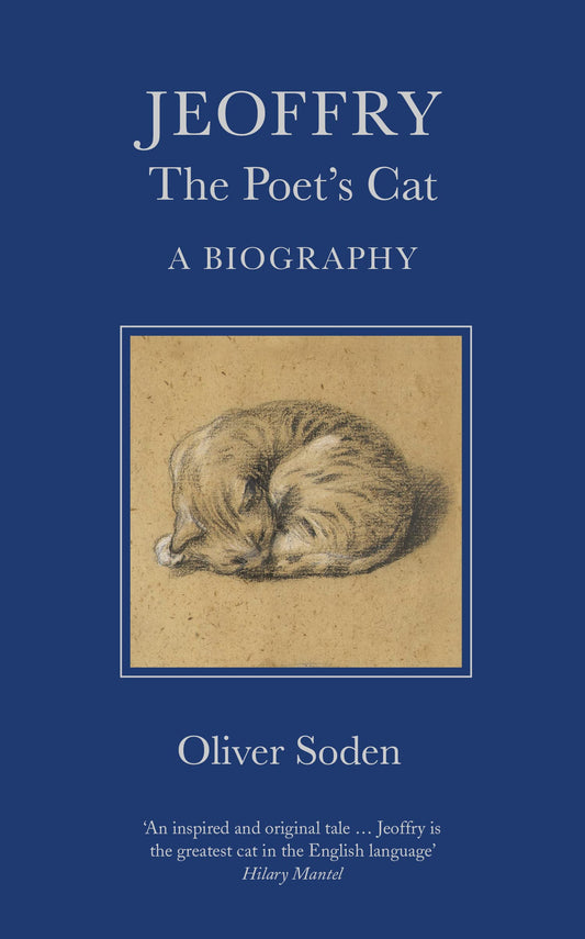 Jeoffry, die Katze des Dichters: Eine Biografie von Oliver Soden