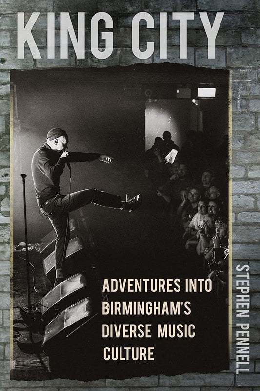 King City: Adventures into Birmingham's Diverse Music Culture by Pennell, Stephen