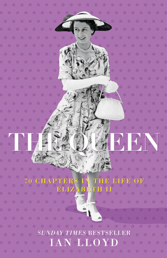 Queen: 70 Chapters in the Life of Elizabeth II by Lloyd, Ian