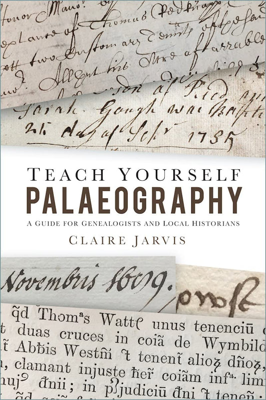 Bringen Sie sich Paläographie selbst bei: Ein Leitfaden für Genealogen und Lokalhistoriker von Claire Jarvis