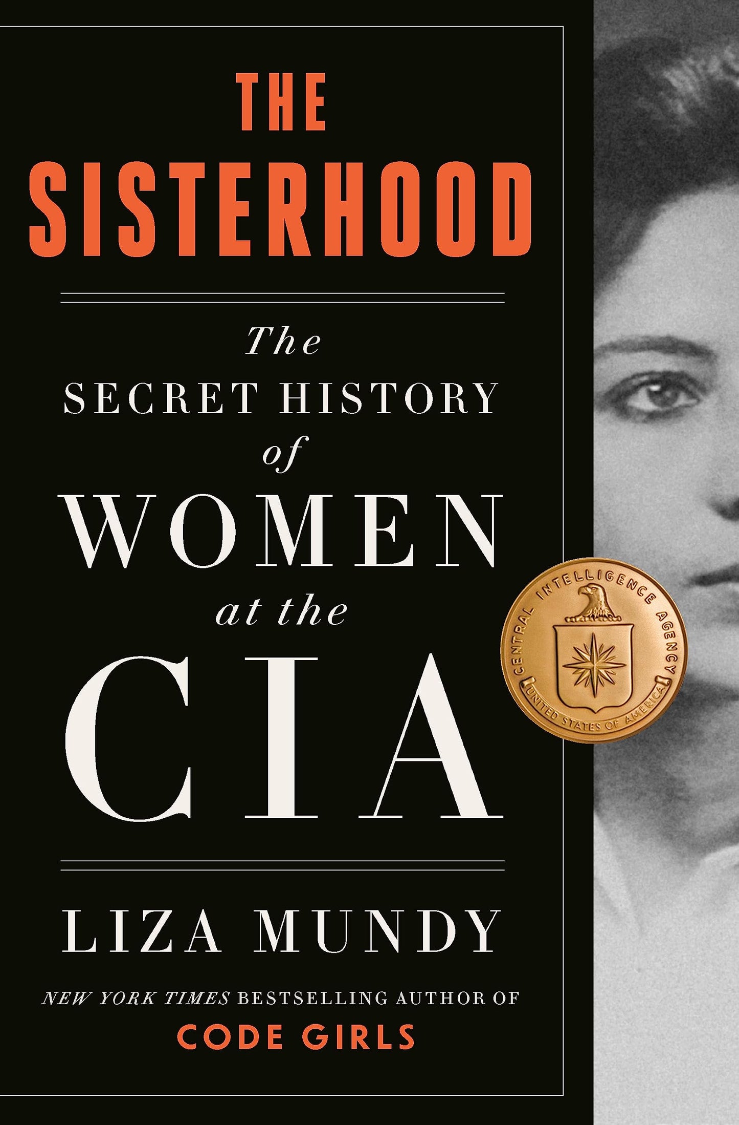 Sisterhood: The Secret History of Women at the CIA by Mundy | Liza