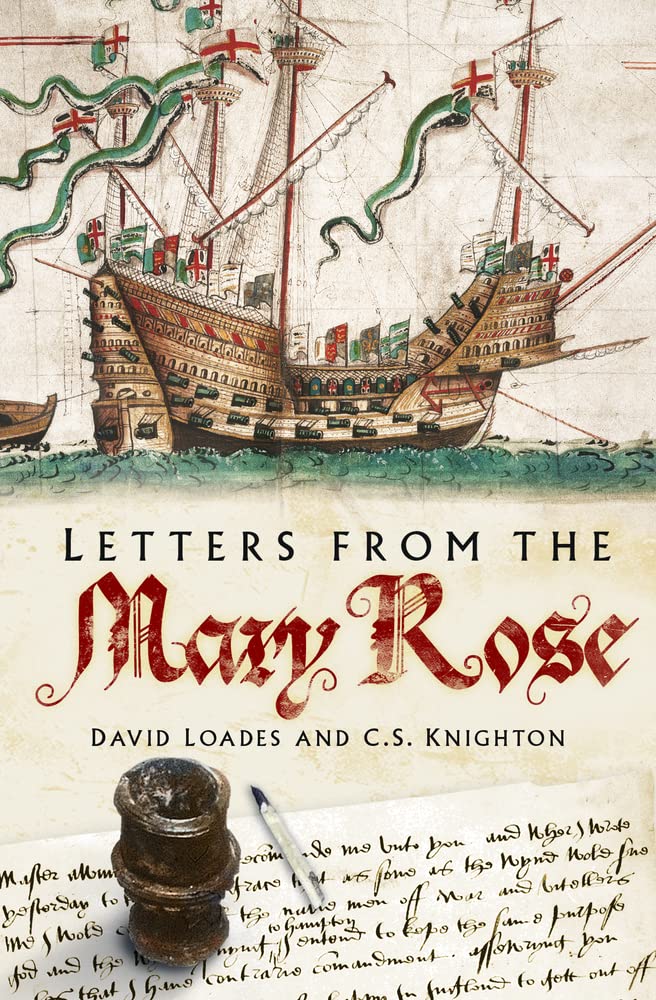 Letters from the Mary Rose by David Loades | C.S. Knighton