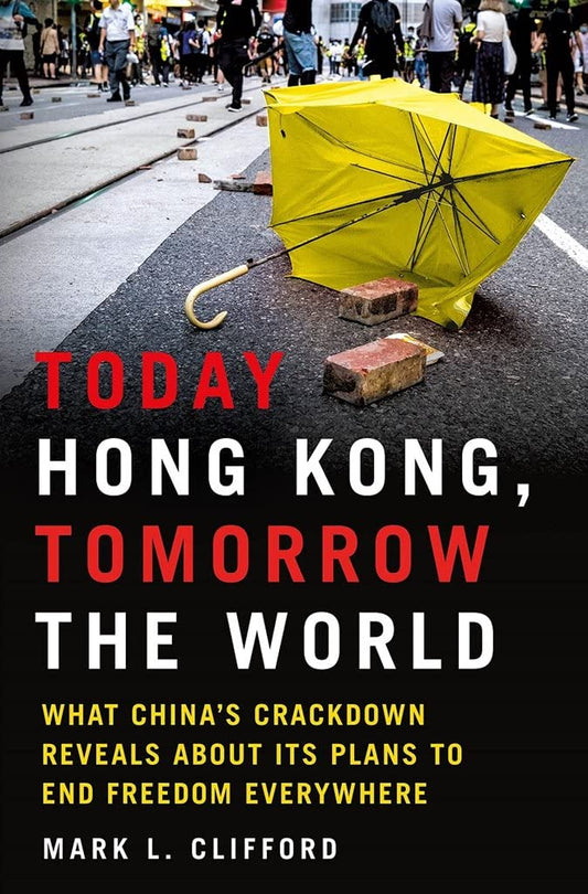 Today Hong Kong Tomorrow the World by Mark Clifford