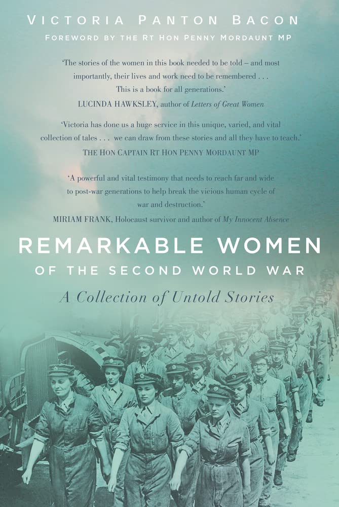 Remarkable Women of the Second World War: A Collection of Untold Stories (slight shelf wear) by Bacon, Victoria Panton