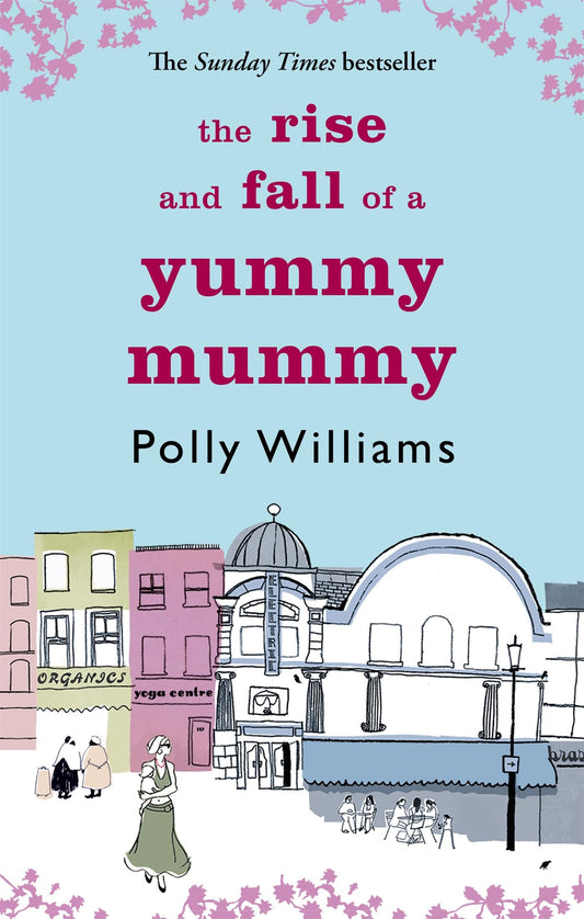 Rise and Fall of a Yummy Mummy by Polly Williams