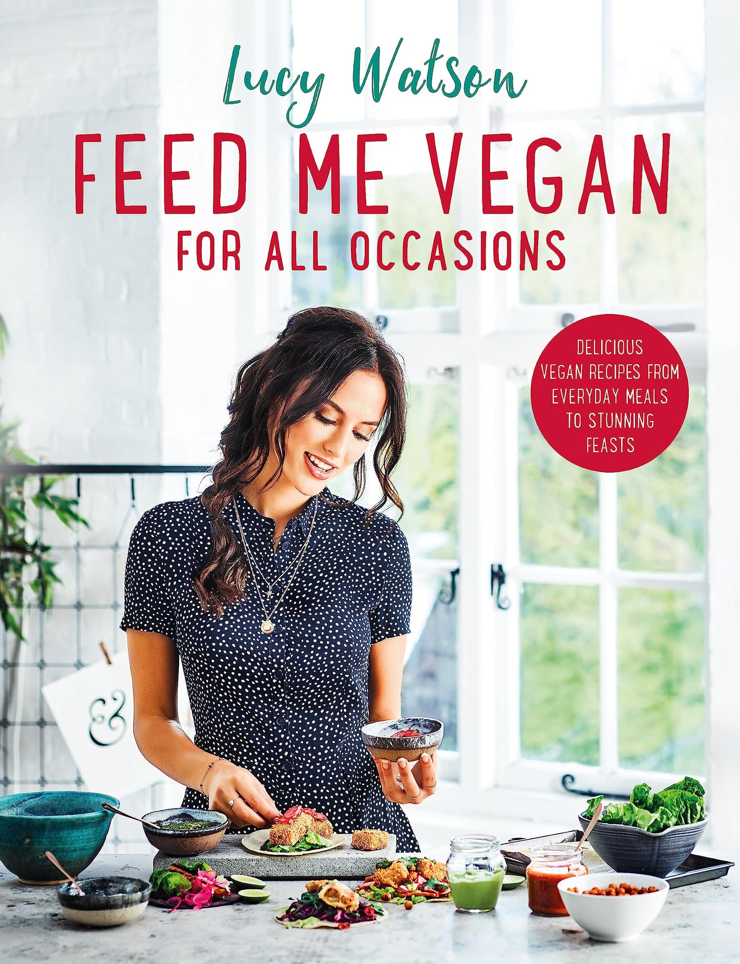 Feed Me Vegan: For All Occasions by Lucy Watson