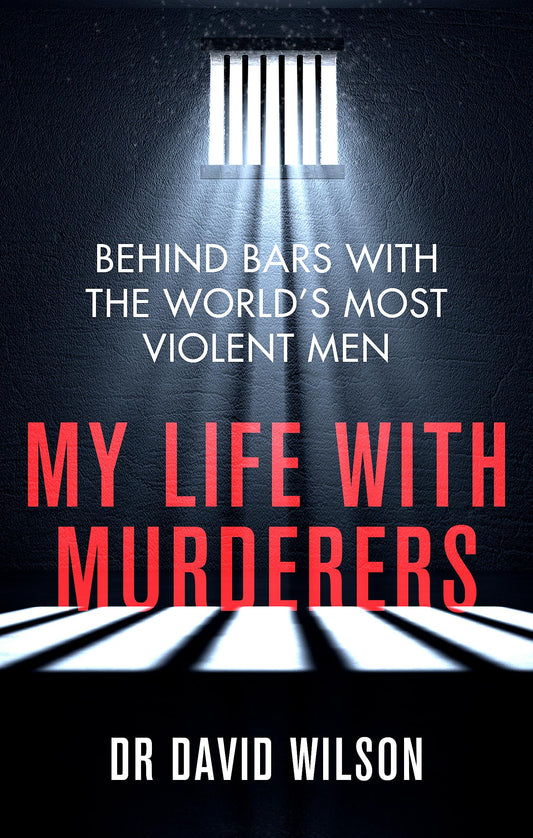 My Life With Murderers by David Wilson