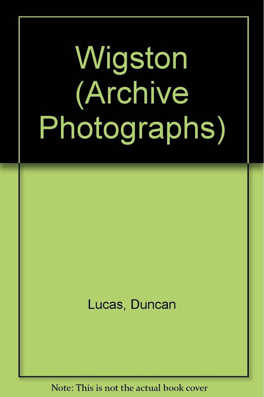 Wigston - Magna and South (Archive Photographs S.) (Leicestershire) by Duncan Lucas