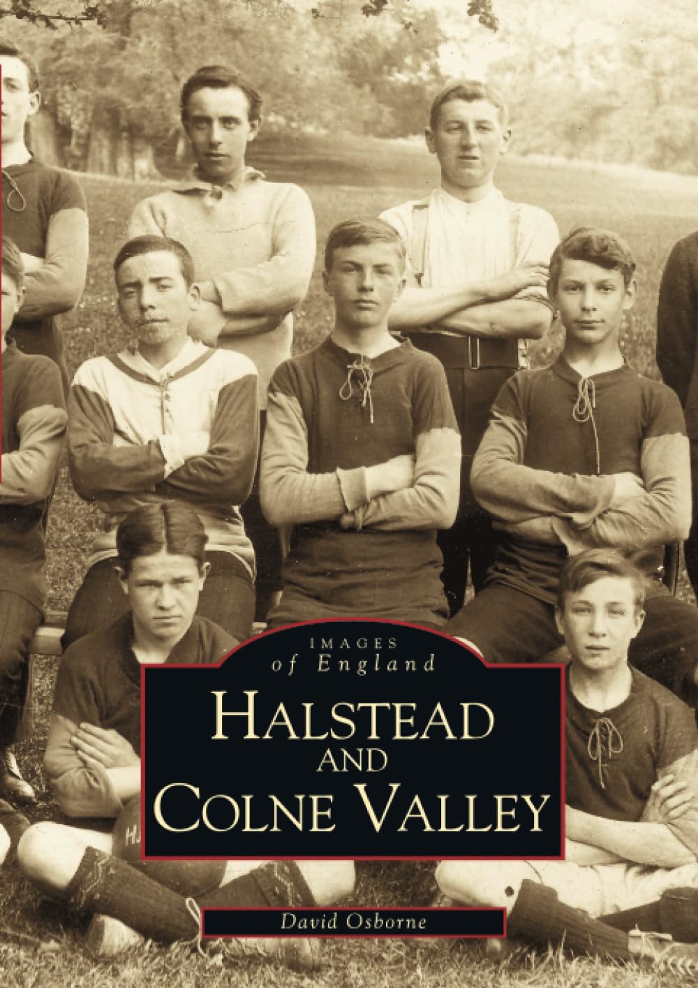 Halstead & Colne Valley (Images of England) by Osborne