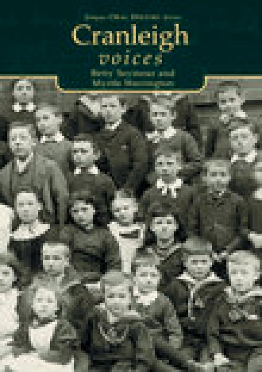 Oral History - Cranleigh Voices (Surrey) by Betty Seymour & Myrtle Warrington