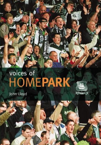 Voices Of Home Park  (Plymouth Argyle - Devon) by John Lloyd