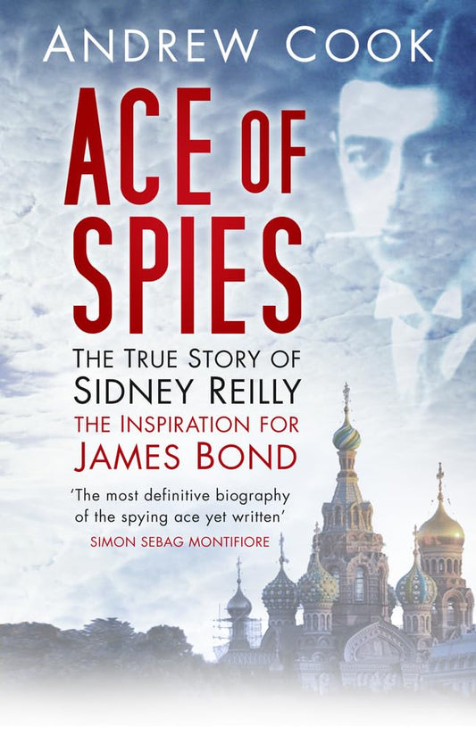 Ace of Spies: Die wahre Geschichte von Sidney Reilly (Revealing History (Taschenbuch)) von Cook