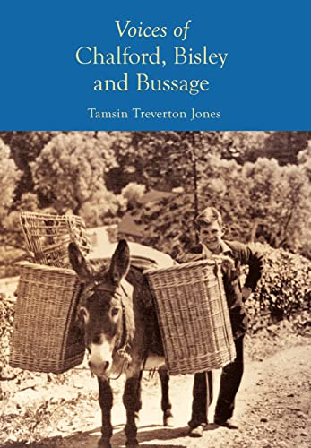 Oral History - Voices of Chalford, Bisley & Bussage (Gloucestershire) by Tamsin Treverton Jones