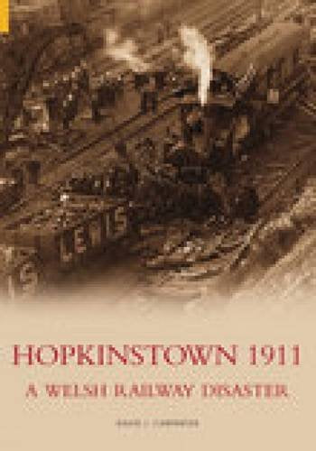 Hopkinstown 1911 - A Welsh Railway Disaster  (Wales) by David J.Carpenter