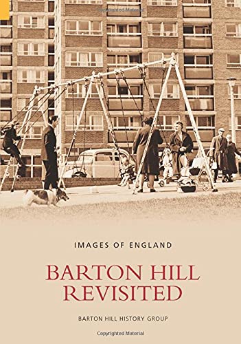 Images Of England - Barton Hill Revisited (Somerset) by Barton Hill History Group