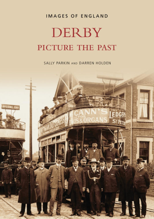 Derby: Picture the Past (Images of England) by Darren Holden | Sally Parkin