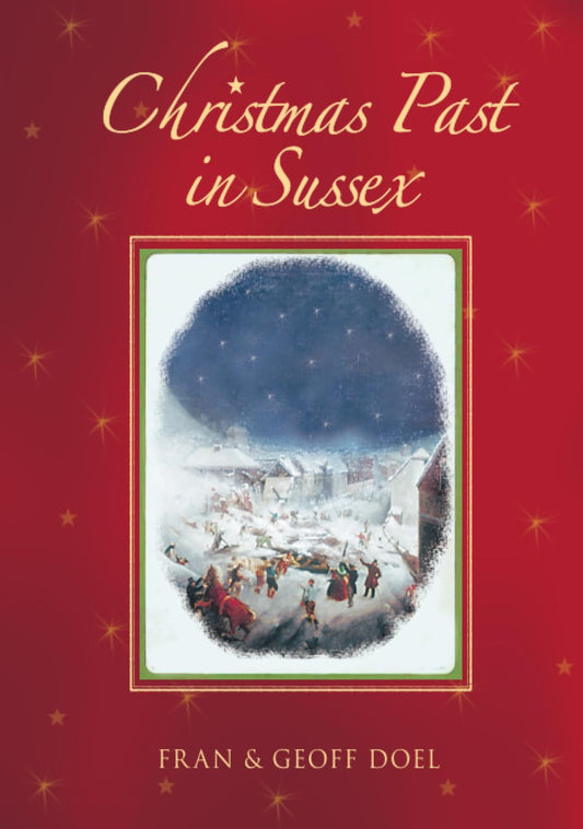 Christmas Past In Sussex by Fran & Geoff Doel