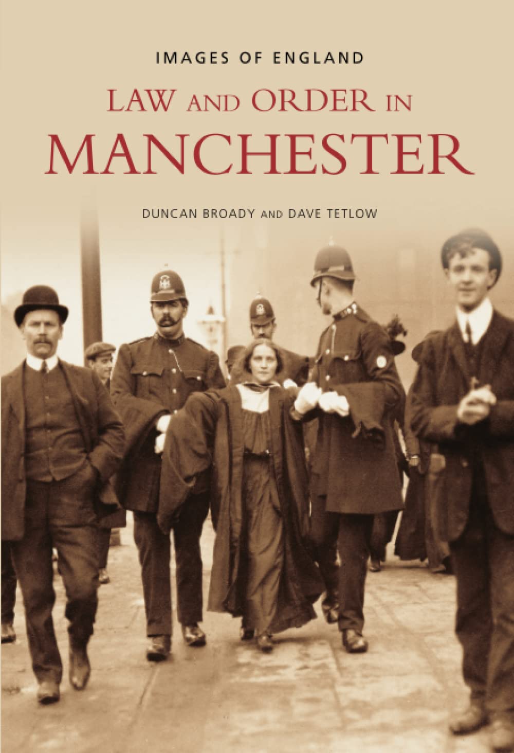 Law and Order in Manchester (Images of England) by Duncan Broady