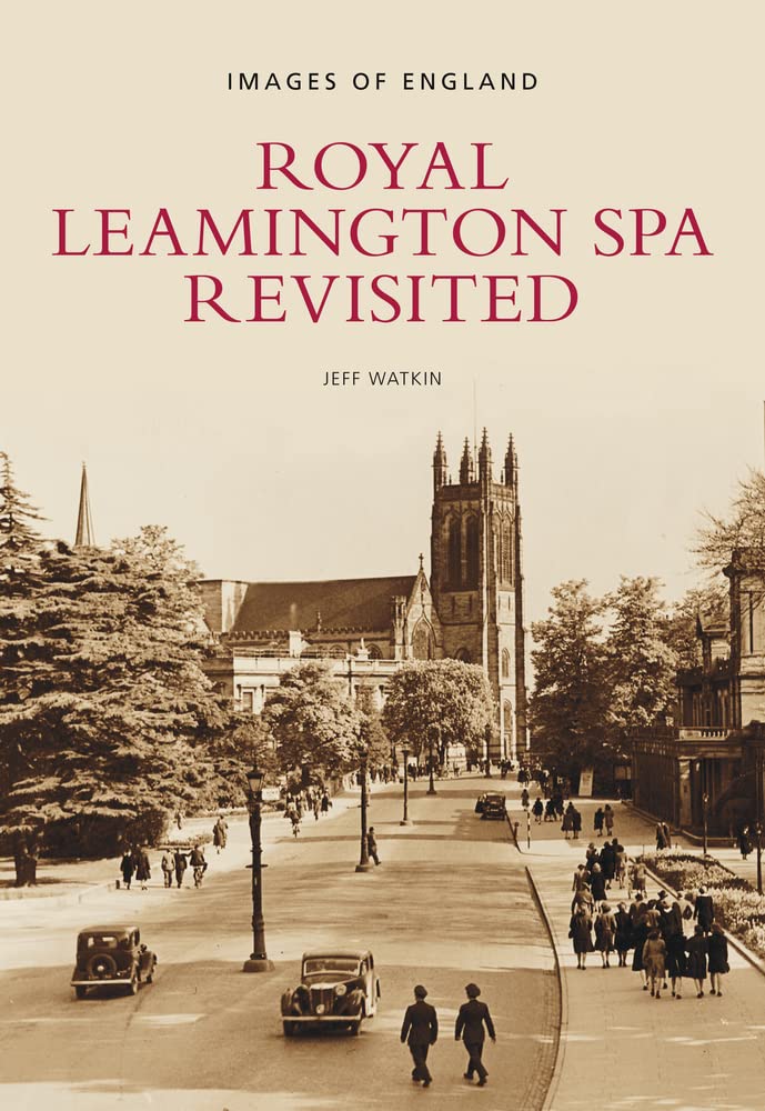 Royal Leamington Spa Revisited (Bilder von England) von Jeff Watkin