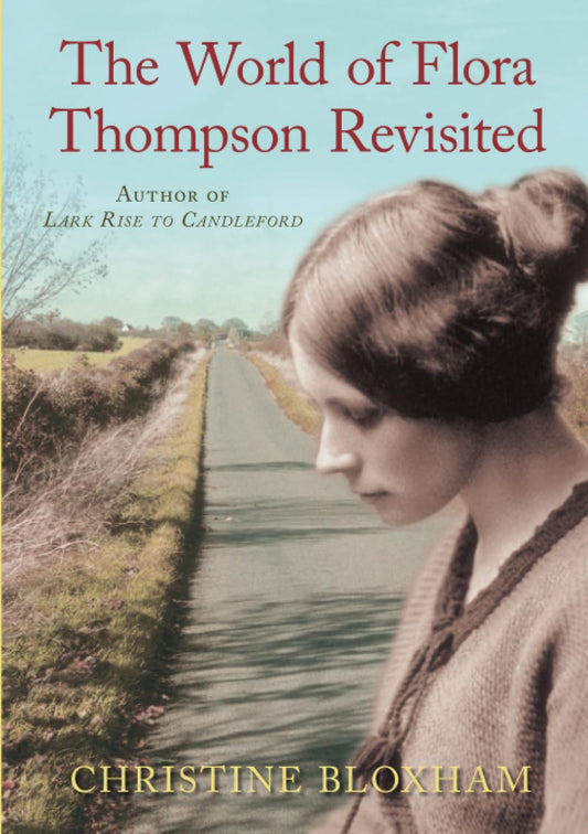 World of Flora Thompson: Author of Lark Rise to Candleford (slight shelf wear) by Bloxham