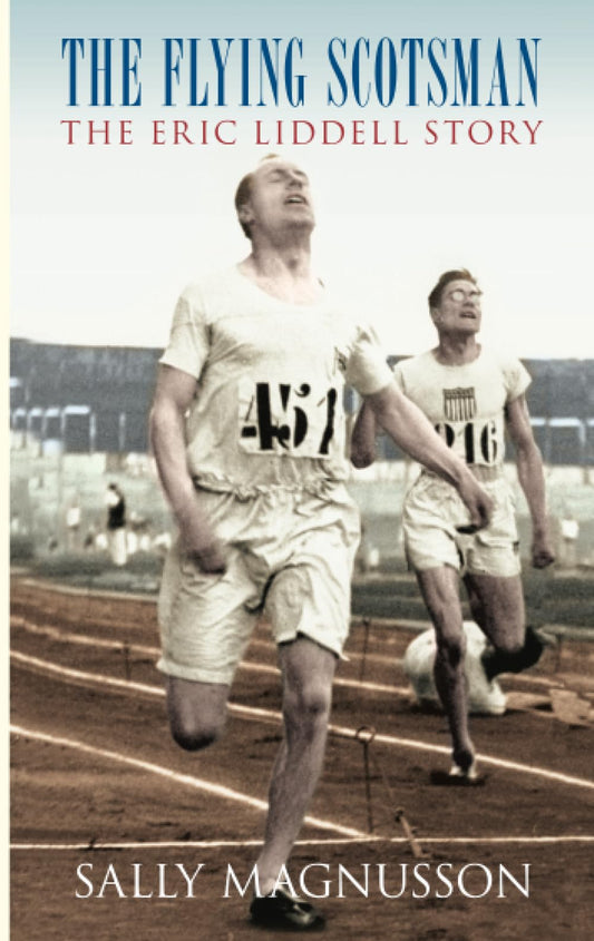 Flying Scotsman: The Eric Liddell Story by Sally Magnusson