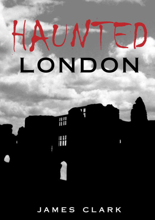 Haunted London von James Clark