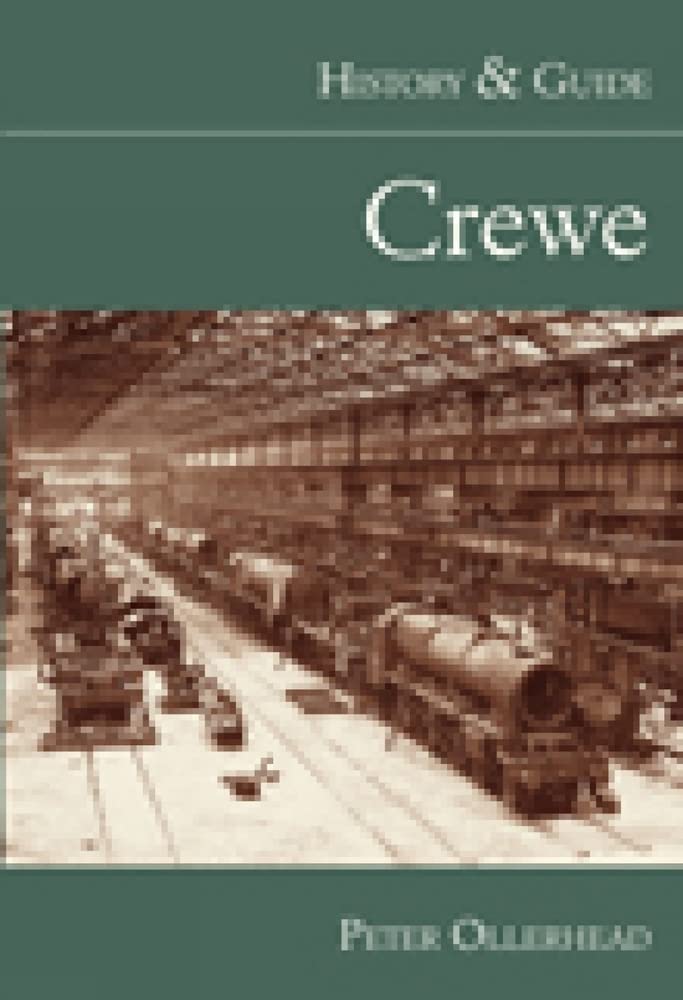 Crewe: History & Guide (shelf worn) by Peter Ollerhead