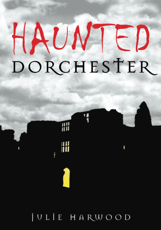 Haunted Dorchester von Harwood