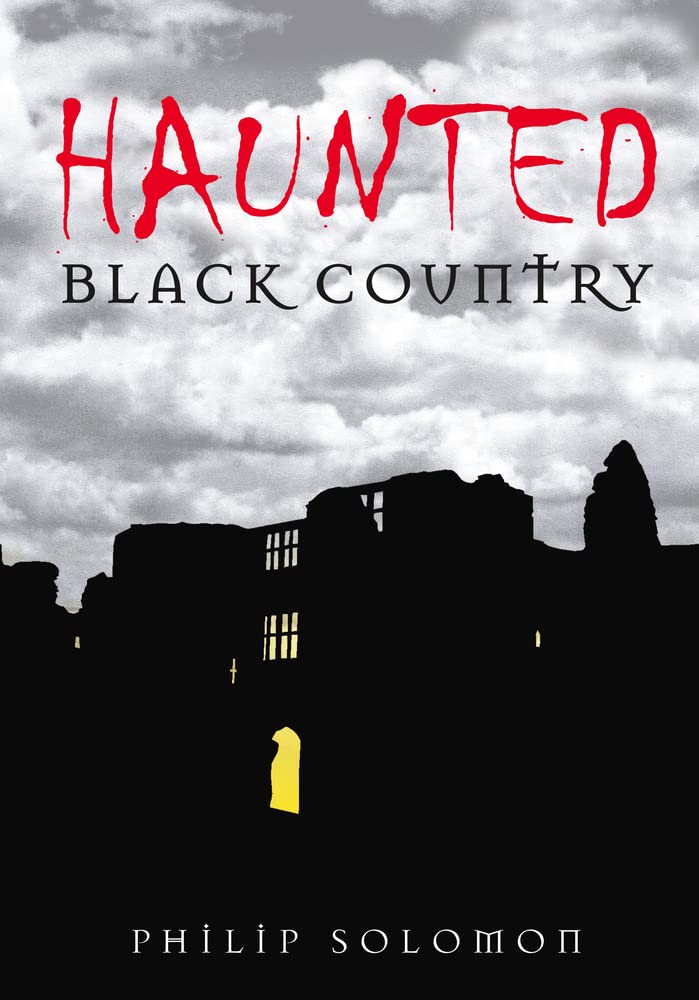 Haunted Black Country (Shelf worn) by Philip Solomon