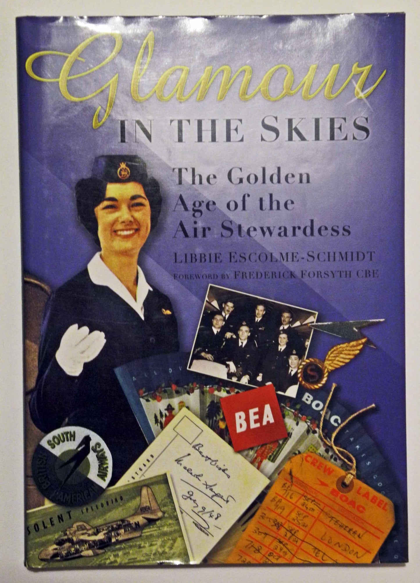 Glamour In The Skies: The Golden Age of the Air Stewardess by Libbie Escolme-Schmidt