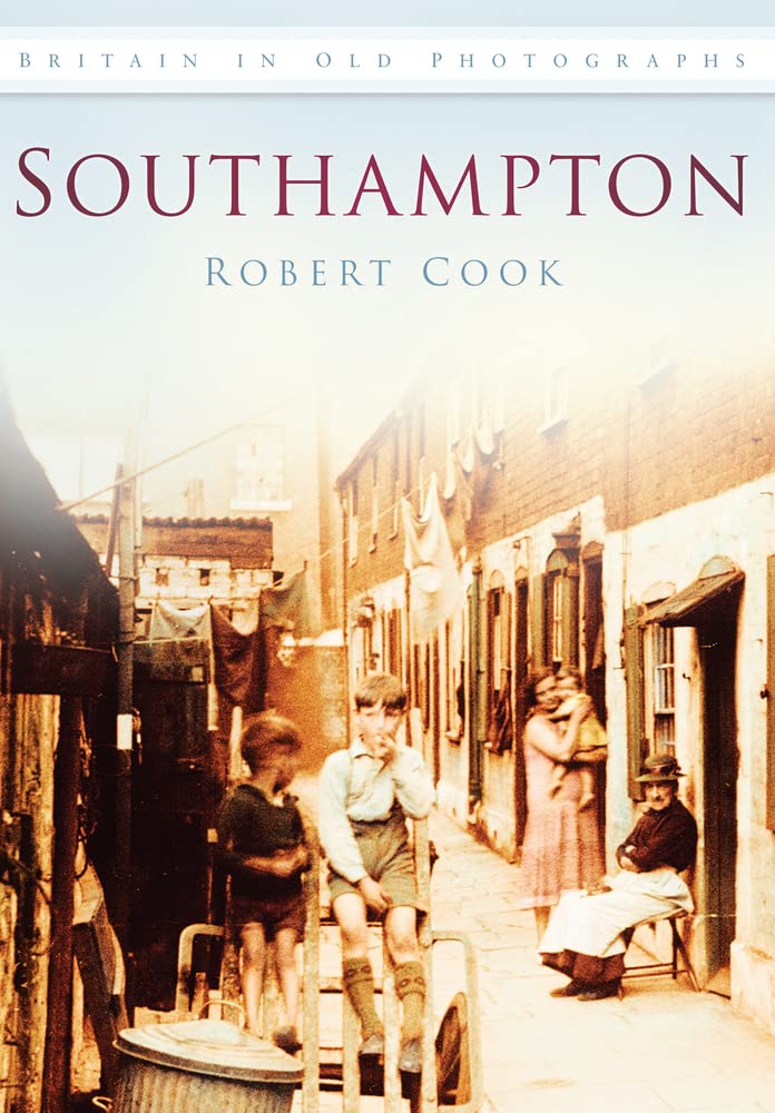 Southampton (Britain in Old Photographs) by Cook