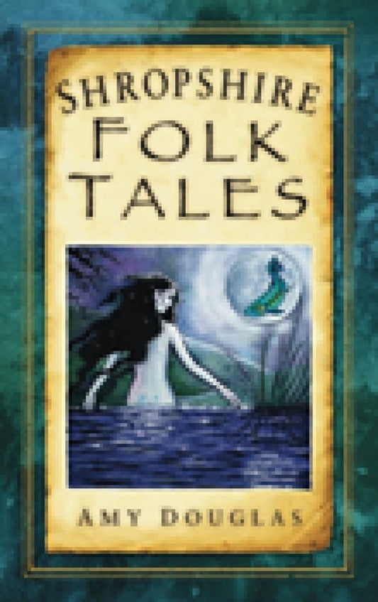 Shropshire Folk Tales (Folk Tales: United Kingdom) by Amy Douglas