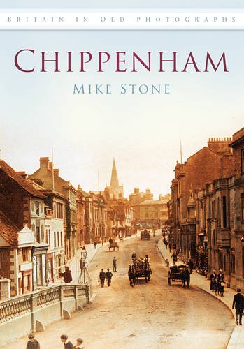 Chippenham: Großbritannien in alten Fotografien von Mike Stone