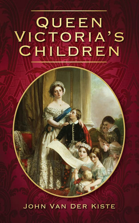 Queen Victoria's Children by Kiste, John Van der