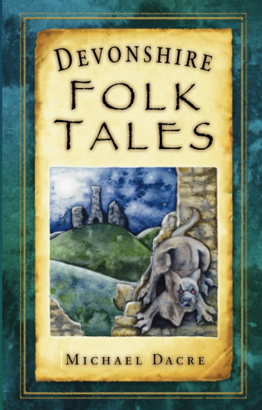 Devonshire Folk Tales von Michael Dacre