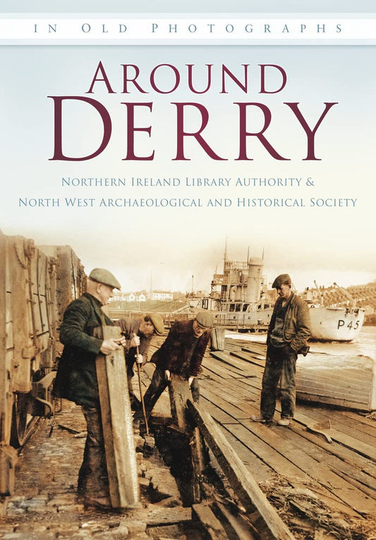 Rund um Derry in alten Fotografien (Großbritannien in alten Fotografien) von Maura Craig
