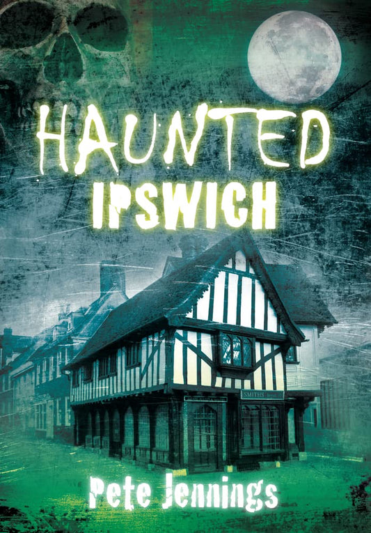 Haunted Ipswich by Jennings