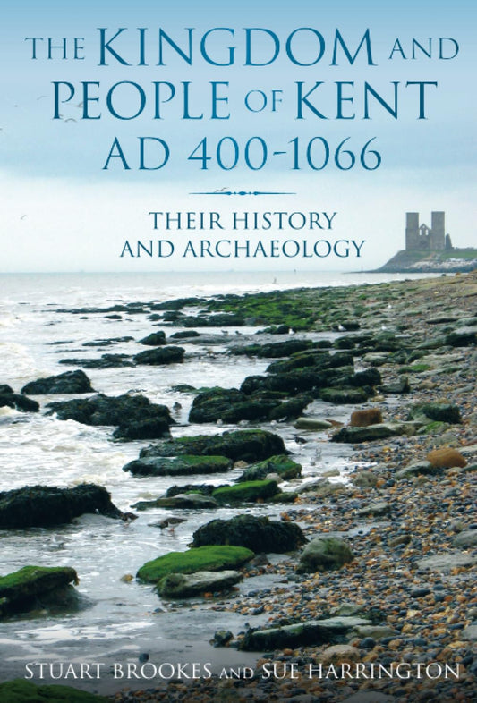 Kingdom & People of Kent: AD 400-1066 (slight shelf wear) by Sue Harrington